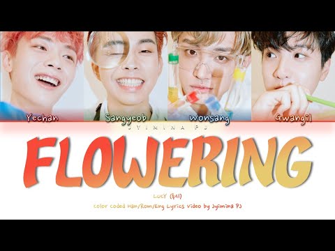 LUCY (루시) - 'Flowering (개화)' Lyrics (Color Coded_Han_Rom_Eng)