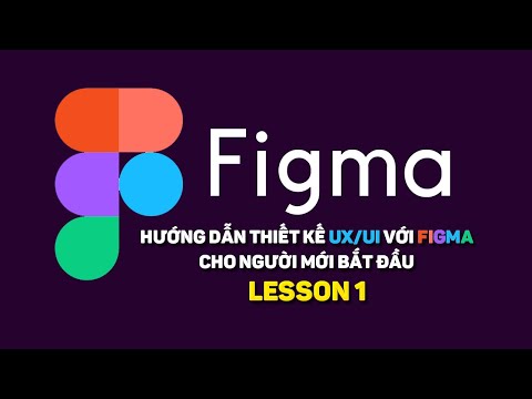 Lesson 1:  Giới thiệu giao diện người dùng Website và Desktop Thiết Kế UX/UI App với FIGMA) | Mr.Đại